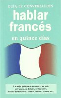 Hablar Frances: En Quince Dias