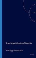 Scratching the Surface of Bioethics (Value Inquiry Book Series)