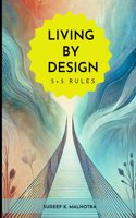 Living By Design: The Essential 5+5 Rules for a Fulfilled Life