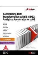 Accelerating Data Transformation with IBM DB2 Analytics Accelerator for z/OS