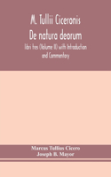 M. Tullii Ciceronis De natura deorum, libri tres (Volume II) with Introduction and Commentary
