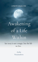 Awakening of a life within Her story is not a magic, but a life we live in