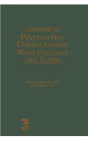 Handbook of Psychiatric Consultation with Children and Youth