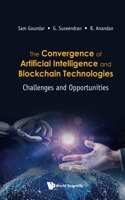 Convergence of Artificial Intelligence and Blockchain Technologies, The: Challenges and Opportunities