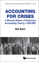 Accounting for Crises: A Marxist History of American Accounting Theory, C.1929-2007