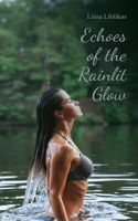 Echoes of the Rainlit Glow