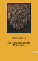 Heiteretei und ihr Widerspiel