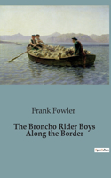 Broncho Rider Boys Along the Border