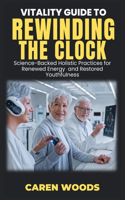 Vitality Guide to Rewinding the Clock