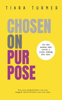 Chosen on Purpose