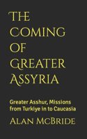 Coming of Greater Assyria