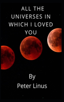 All The Universes In Which I Loved You