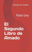 El Segundo Libro de Amado: Parte Una(El Libro de Amado)