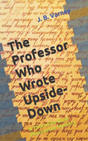 The Professor Who Wrote Upside-Down