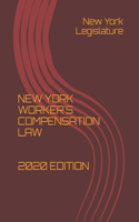 New York Worker's Compensation Law 2020 Edition