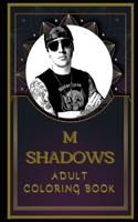 M Shadows Adult Coloring Book: Color Out Your Stress with Creative Designs