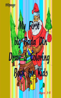 My First big Bada Din Draw & Coloring Book for Kids: Merry Christmas Coloring Books with Fun Easy and Relaxing Pages Gifts for Boys Girls Kids ages 2-8 -110 page Size 8.5*11
