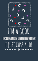 I'm a Good Insurance Underwriter I Just Cuss a Lot