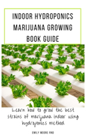 Indoor Hydroponics Marijuana Growing Book Guide