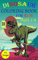 Dinosaur Coloring Books for Kids: : Great Gift for Boys & Girls, Ages 3-8, MY DINOSAUR TODDLER COLORING BOOK,