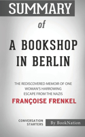 Summary of A Bookshop in Berlin: The Rediscovered Memoir of One Woman's Harrowing Escape from the Nazis: Conversation Starters