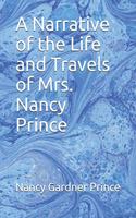 A Narrative of the Life and Travels of Mrs. Nancy Prince