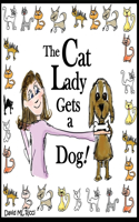 The Cat Lady Gets A Dog
