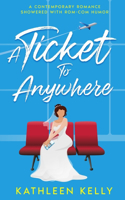 Ticket To Anywhere