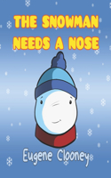 The Snowman needs a nose!