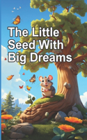 Little Seed With Big Dreams