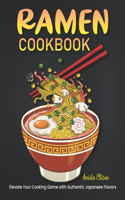 Ramen Cookbook: Elevate Your Cooking Game with Authentic Japanese Flavors