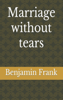Marriage without tears