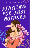 Singing for Lost Mothers