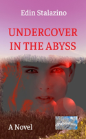 Undercover in the Abyss