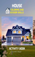 House Coloring and Scissor Skills Activity Book : Official Coloring and Scissor Pages with Houses for Kids Ages 3 and Up | Coloring and Scissor Skills ... Desings| Amazing Gift for Kids Ages 3 and Up