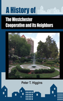 History of the Westchester Cooperative and Its Neighbors