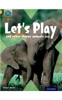 Project X Origins: Gold Book Band, Oxford Level 9: Communication: Let's Play - and other things animals say