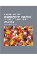 Manual of the Essentials of Diseases of the Eye and Ear (Volume 2): (English)