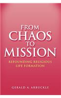 From Chaos to Mission