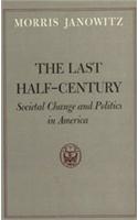The Last Half-Century: Societal Change and Politics in America