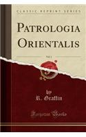 Patrologia Orientalis, Vol. 1 (Classic Reprint)