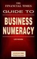 "Financial Times" Guide to Business Numeracy (The Financial Times Guides)