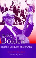 Buddy Bolden and the Last Days of Storyville (Bayou Press Series) Hardcover â€“ 1 January 1998