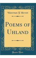Poems of Uhland (Classic Reprint)