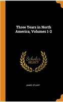 Three Years in North America, Volumes 1-2