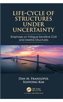 Life-Cycle of Structures Under Uncertainty