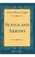 Slings and Arrows (Classic Reprint)