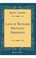 Life of Richard Brinsley Sheridan (Classic Reprint)