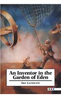 Inventor in the Garden of Eden