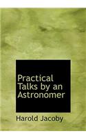 Practical Talks by an Astronomer: (English)